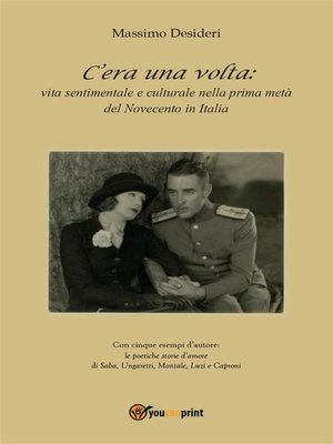 cover image of C'era una volta--vita sentimentale e culturale nella prima metà del Novecento in Italia